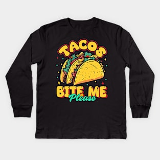 Tacos Bite Me Please Kids Long Sleeve T-Shirt